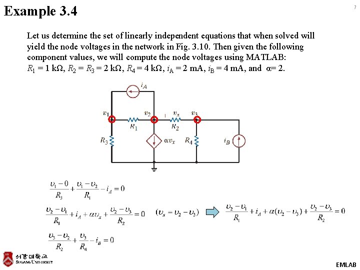 Example 3. 4 7 Let us determine the set of linearly independent equations that