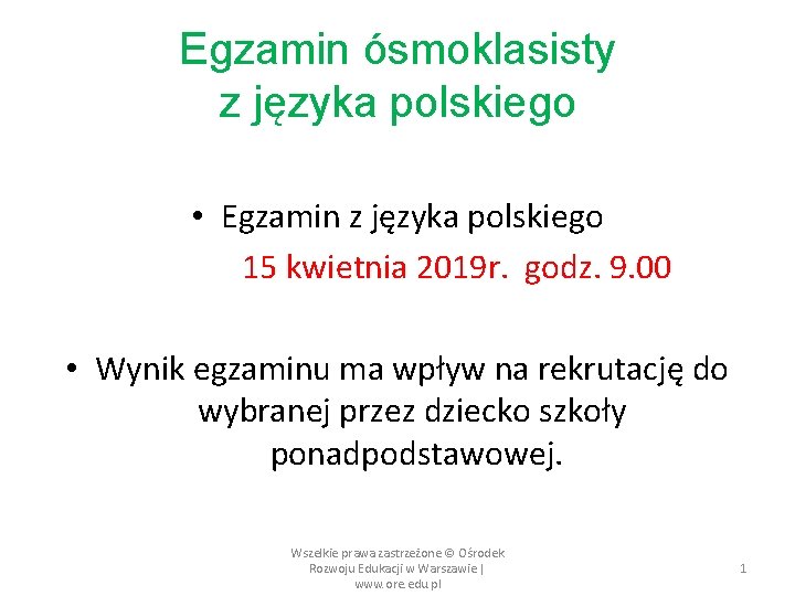 Egzamin ósmoklasisty z języka polskiego • Egzamin z języka polskiego 15 kwietnia 2019 r.