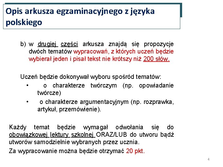 Opis arkusza egzaminacyjnego z języka polskiego b) w drugiej części arkusza znajdą się propozycje Opis arkusza egzaminacyjnego z języka polskiego b) w drugiej części arkusza znajdą się propozycje