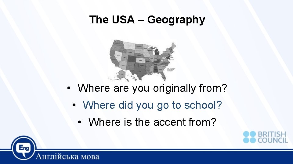 The USA – Geography • Where are you originally from? • Where did you