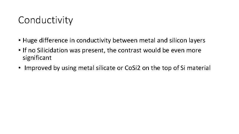Conductivity • Huge difference in conductivity between metal and silicon layers • If no