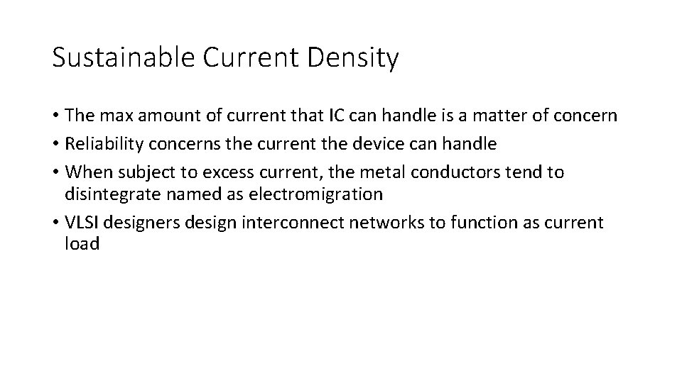 Sustainable Current Density • The max amount of current that IC can handle is