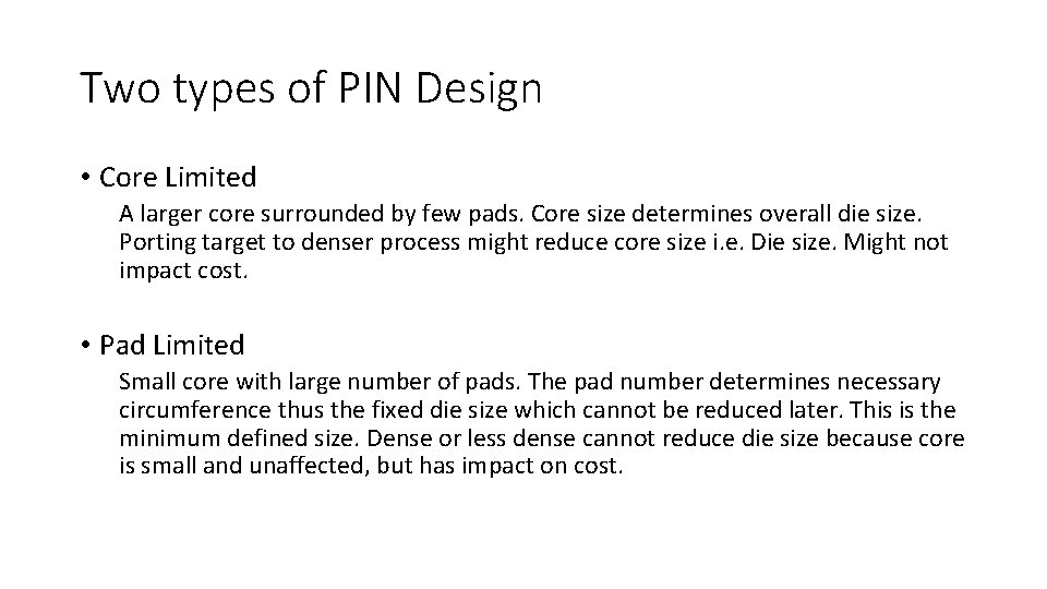 Two types of PIN Design • Core Limited A larger core surrounded by few