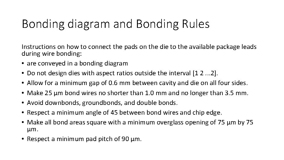 Bonding diagram and Bonding Rules Instructions on how to connect the pads on the