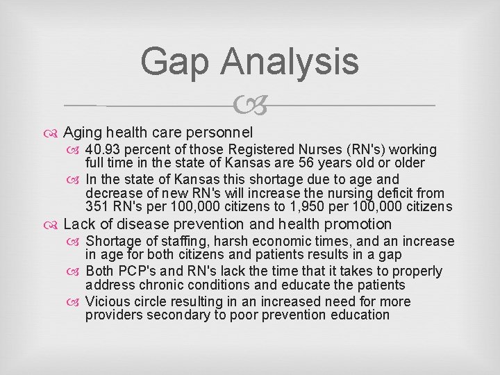 Gap Analysis Aging health care personnel 40. 93 percent of those Registered Nurses (RN's)