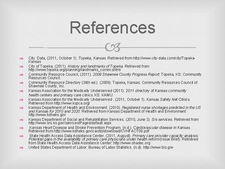References City Data, (2011, October 1). Topeka, Kansas. Retrieved from http: //www. city-data. com/city/Topeka.