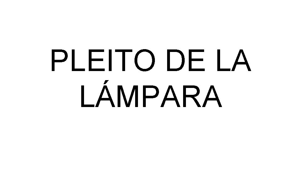 PLEITO DE LA LÁMPARA 