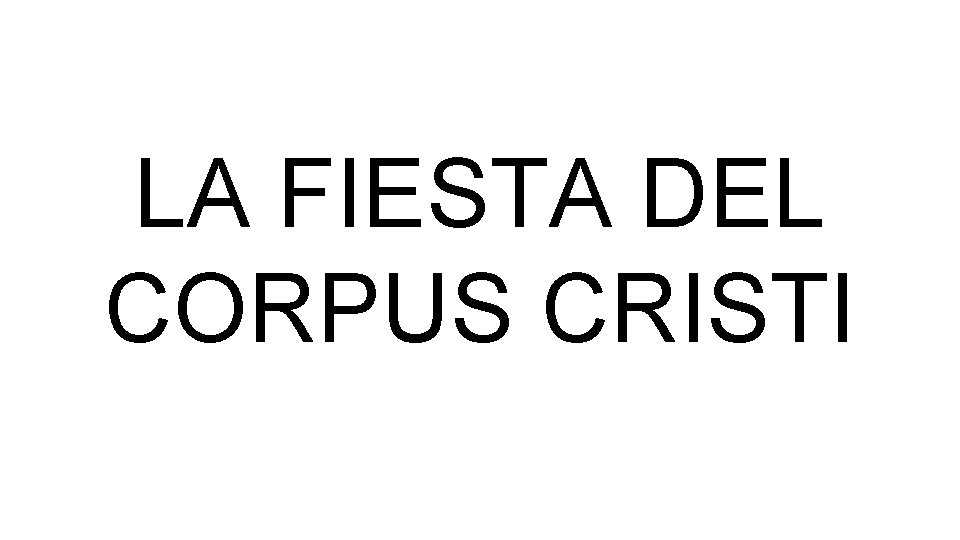 LA FIESTA DEL CORPUS CRISTI 
