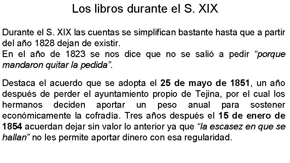 Los libros durante el S. XIX Durante el S. XIX las cuentas se simplifican
