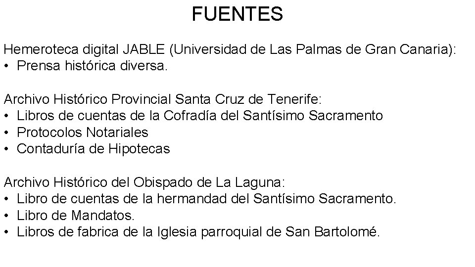 FUENTES Hemeroteca digital JABLE (Universidad de Las Palmas de Gran Canaria): • Prensa histórica