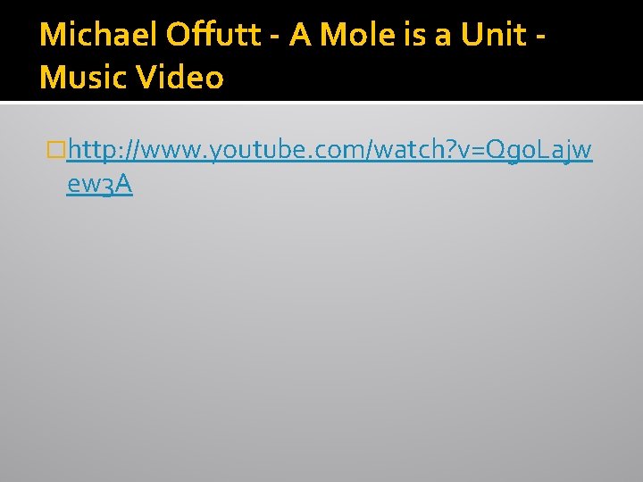 Michael Offutt - A Mole is a Unit Music Video �http: //www. youtube. com/watch?