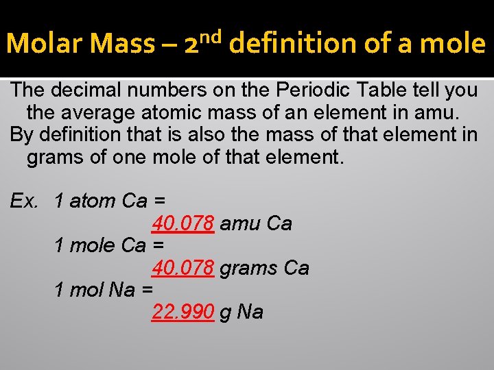 Molar Mass – nd 2 definition of a mole The decimal numbers on the
