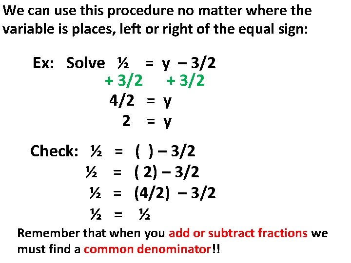 We can use this procedure no matter where the variable is places, left or