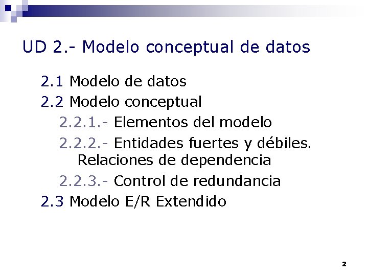 UD 2. - Modelo conceptual de datos 2. 1 Modelo de datos 2. 2
