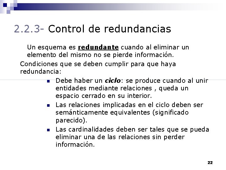2. 2. 3 - Control de redundancias Un esquema es redundante cuando al eliminar