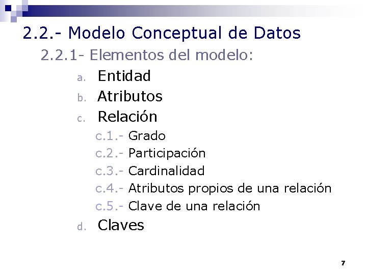 2. 2. - Modelo Conceptual de Datos 2. 2. 1 - Elementos del modelo: