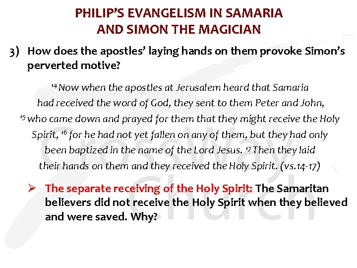 PHILIP’S EVANGELISM IN SAMARIA AND SIMON THE MAGICIAN 3) How does the apostles’ laying