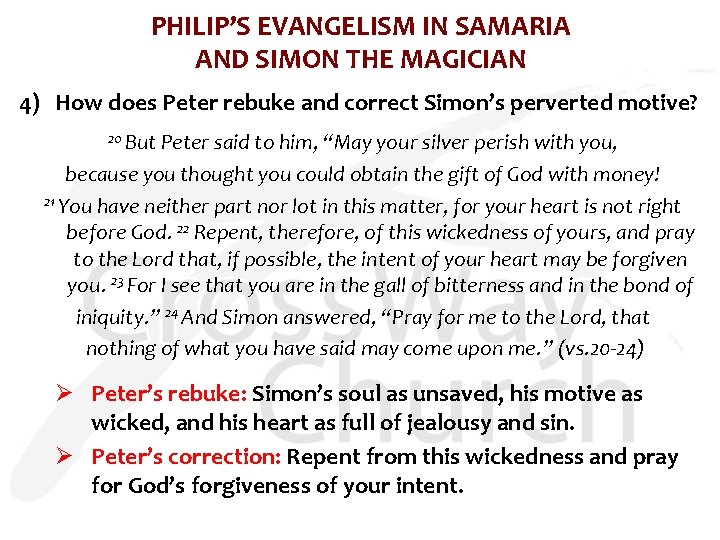 PHILIP’S EVANGELISM IN SAMARIA AND SIMON THE MAGICIAN 4) How does Peter rebuke and