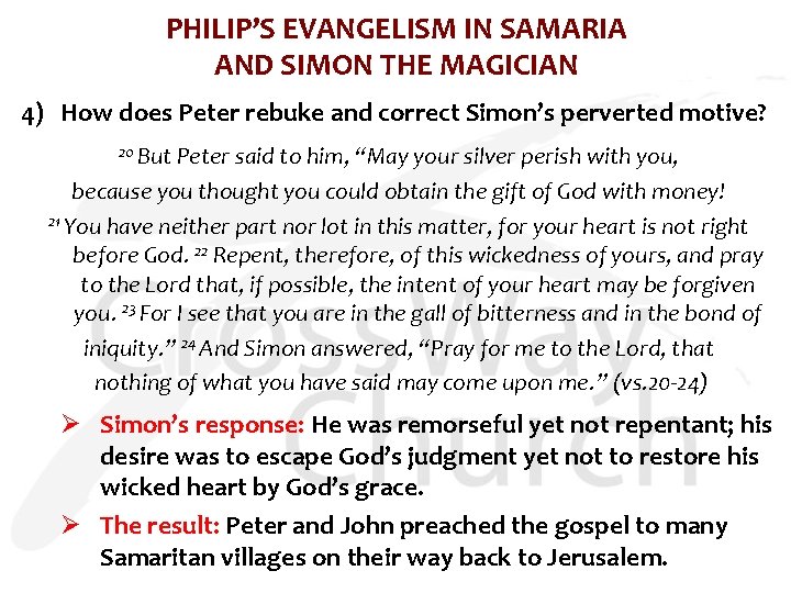 PHILIP’S EVANGELISM IN SAMARIA AND SIMON THE MAGICIAN 4) How does Peter rebuke and