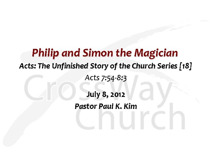 Philip and Simon the Magician Acts: The Unfinished Story of the Church Series [18]