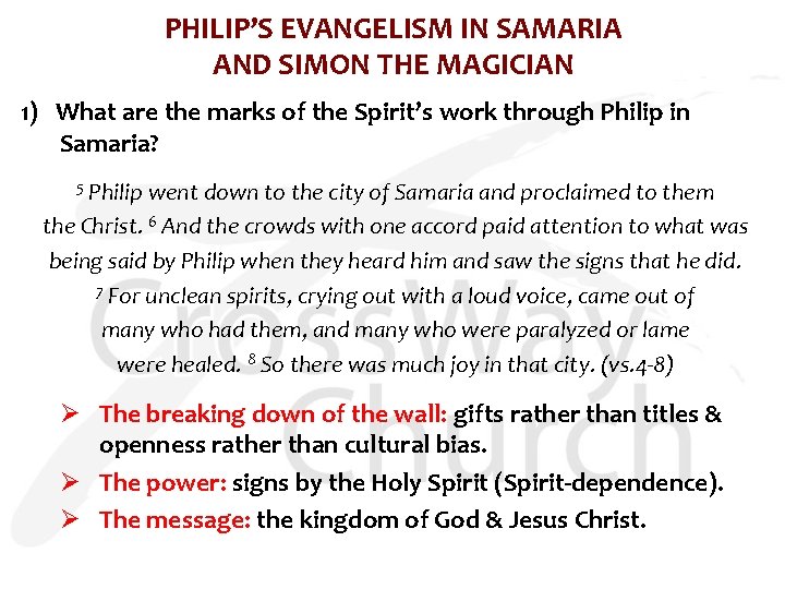 PHILIP’S EVANGELISM IN SAMARIA AND SIMON THE MAGICIAN 1) What are the marks of