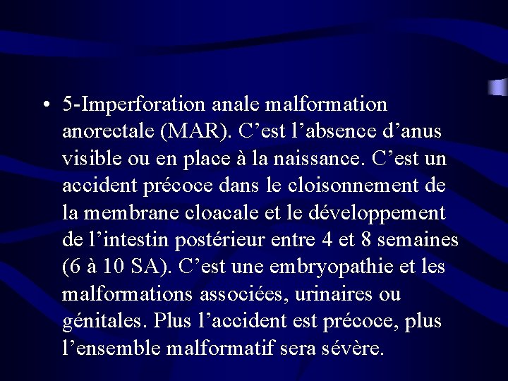  • 5 -Imperforation anale malformation anorectale (MAR). C’est l’absence d’anus visible ou en
