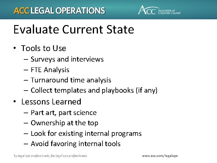 Evaluate Current State • Tools to Use – Surveys and interviews – FTE Analysis