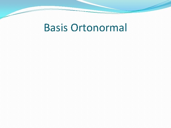 Basis Ortonormal 