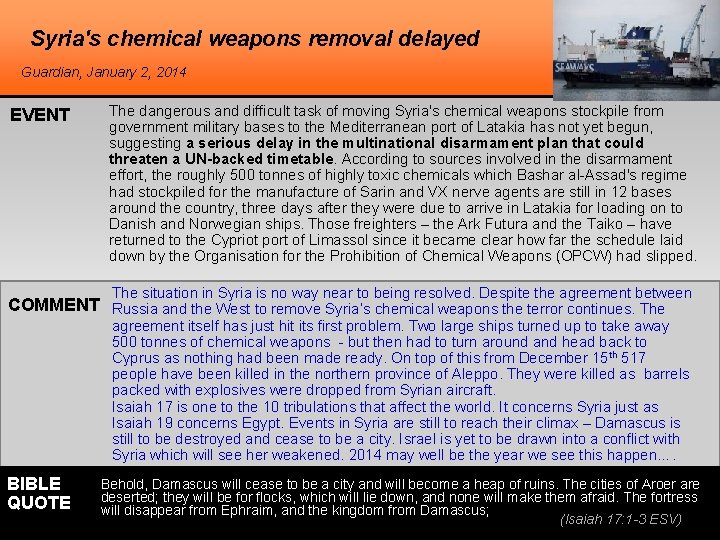 Syria's chemical weapons removal delayed Guardian, January 2, 2014 EVENT The dangerous and difficult