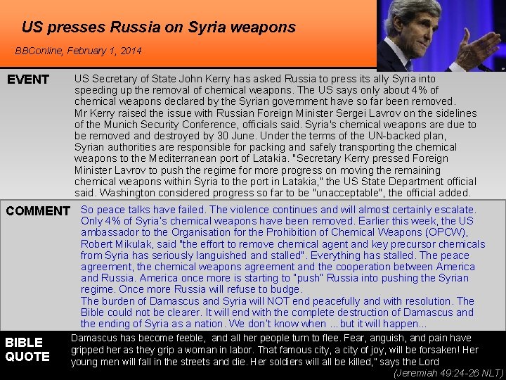 US presses Russia on Syria weapons BBConline, February 1, 2014 EVENT US Secretary of