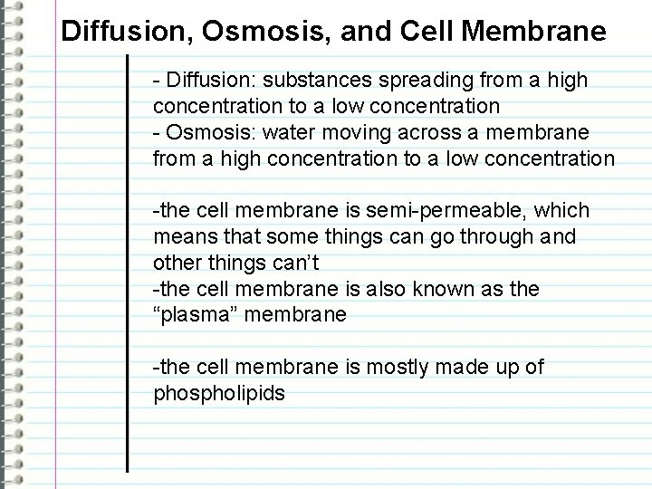 Diffusion, Osmosis, and Cell Membrane - Diffusion: substances spreading from a high concentration to