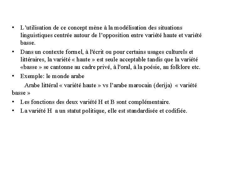  • L’utilisation de ce concept mène à la modélisation des situations linguistiques centrée