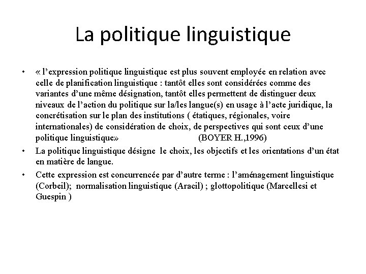 La politique linguistique • • • « l’expression politique linguistique est plus souvent employée