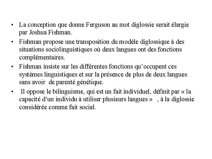  • La conception que donne Ferguson au mot diglossie serait élargie par Joshua