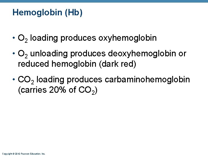 Hemoglobin (Hb) • O 2 loading produces oxyhemoglobin • O 2 unloading produces deoxyhemoglobin