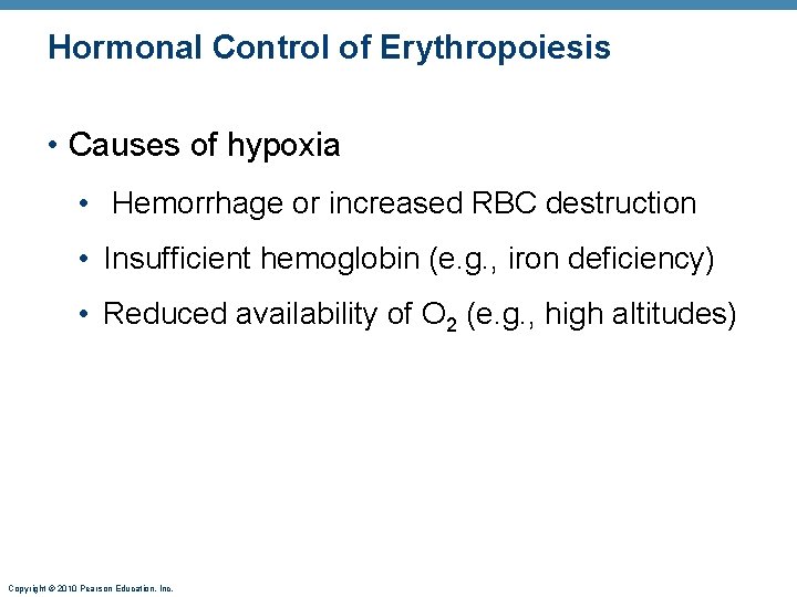 Hormonal Control of Erythropoiesis • Causes of hypoxia • Hemorrhage or increased RBC destruction