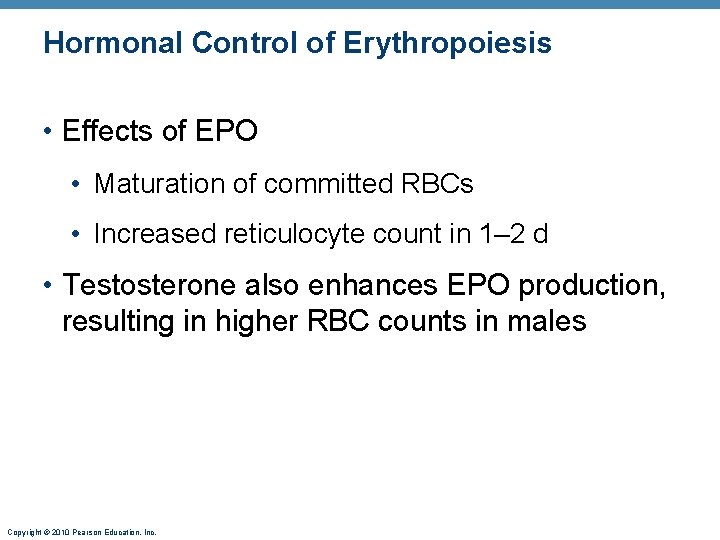 Hormonal Control of Erythropoiesis • Effects of EPO • Maturation of committed RBCs •