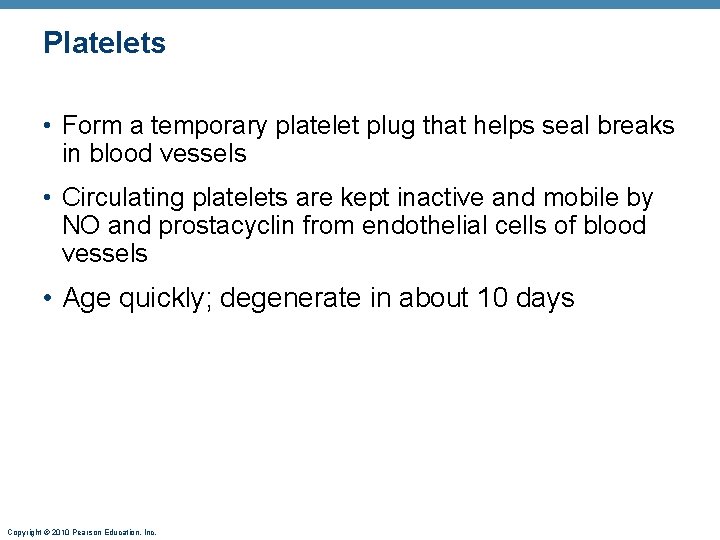 Platelets • Form a temporary platelet plug that helps seal breaks in blood vessels