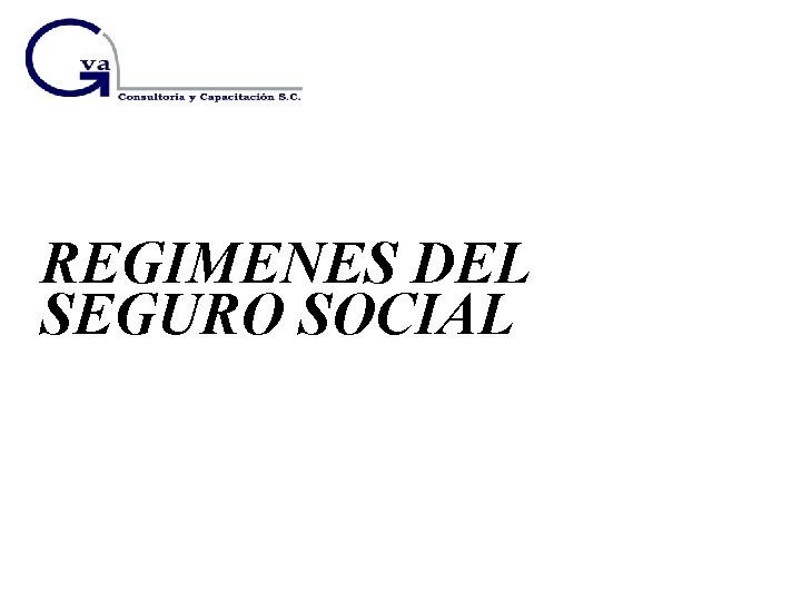 REGIMENES DEL SEGURO SOCIAL 