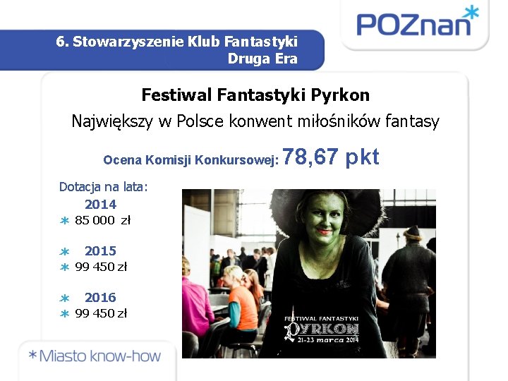 6. Stowarzyszenie Klub Fantastyki Druga Era Festiwal Fantastyki Pyrkon Największy w Polsce konwent miłośników