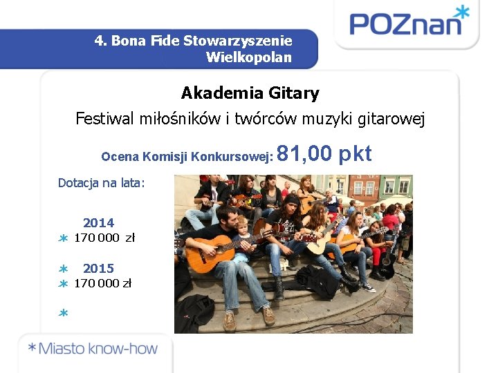 4. Bona Fide Stowarzyszenie Wielkopolan Akademia Gitary Festiwal miłośników i twórców muzyki gitarowej Ocena