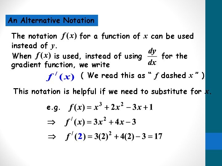 An Alternative Notation The notation for a function of x can be used instead An Alternative Notation The notation for a function of x can be used instead
