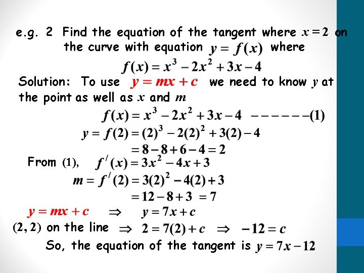 e. g. 2 Find the equation of the tangent where x = 2 on e. g. 2 Find the equation of the tangent where x = 2 on