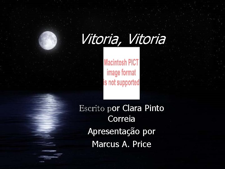 Vitoria, Vitoria Escrito por Clara Pinto Correia Apresentação por Marcus A. Price 