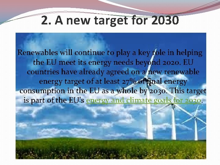 2. A new target for 2030 Renewables will continue to play a key role