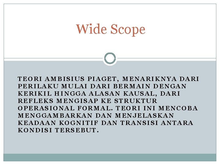 Wide Scope TEORI AMBISIUS PIAGET, MENARIKNYA DARI PERILAKU MULAI DARI BERMAIN DENGAN KERIKIL HINGGA