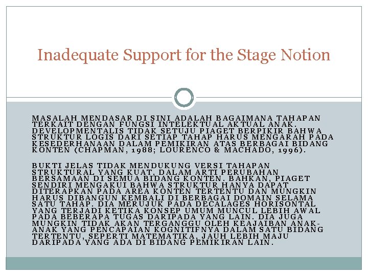 Inadequate Support for the Stage Notion MASALAH MENDASAR DI SINI ADALAH BAGAIMANA TAHAPAN TERKAIT