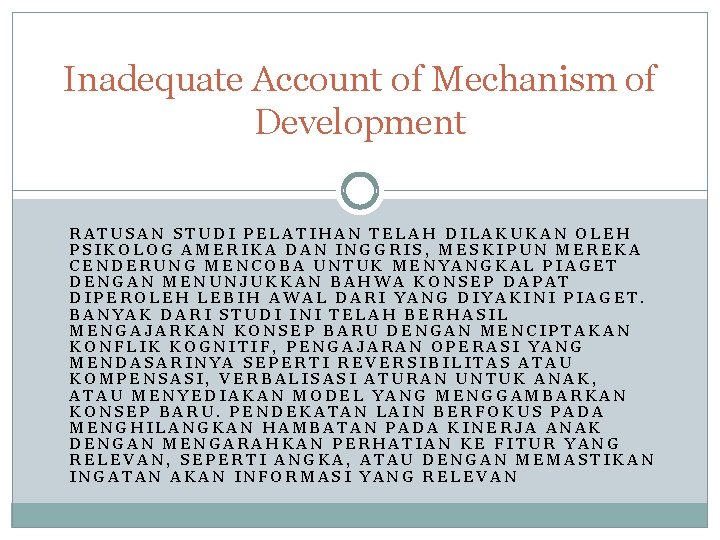 Inadequate Account of Mechanism of Development RATUSAN STUDI PELATIHAN TELAH DILAKUKAN OLEH PSIKOLOG AMERIKA