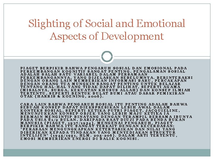 Slighting of Social and Emotional Aspects of Development PIAGET BERPIKIR BAHWA PENGARUH SOSIAL DAN