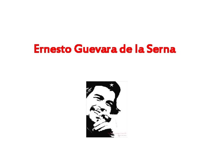 Ernesto Guevara de la Serna 